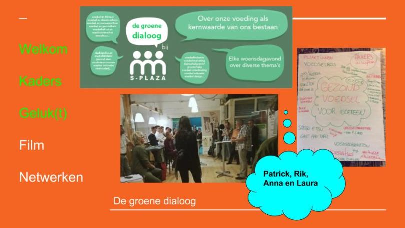 Geluk(t) groene dialoog